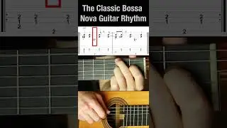 Classic Bossa Nova Rhythm Pattern (on B7 with notation & tab)