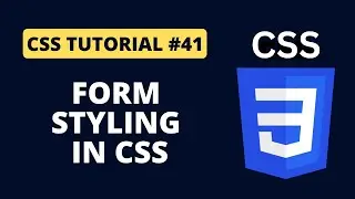 CSS Tutorial #41 - Styling Forms in CSS | Programming For Beginners