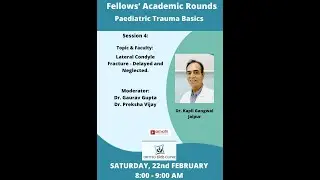 Paediatric Trauma Basics – Lateral Condyle Fracture – Delayed and Neglected – Dr. Kapil Gangwal