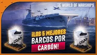 ¡TOP 5 MEJORES BARCOS por CARBÓN en WORLD OF WARSHIPS! | ¡ACTUALIZADO 2024!