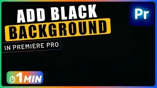 How to Add BLACK BACKGROUND to Video in Premiere Pro