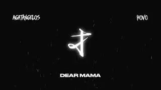 HOVO - Dear Mama (AGATANGELOS Album)