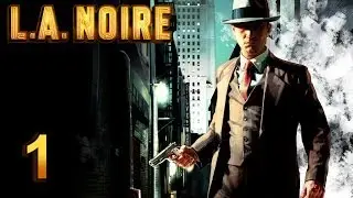 L.A. Noire прохождение. Часть 1 (Запись стрима)