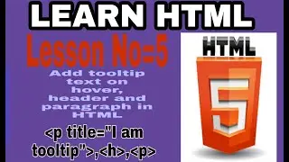 How to add Tooltip Text On Hover header and paragraph in HTML Lessons=5