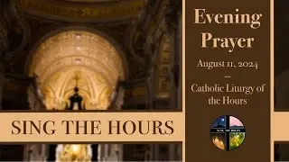 8.11.24 Vespers II, Sunday Evening Prayer of the Liturgy of the Hours