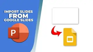 How to import slides from PowerPoint to google slides