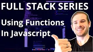 Using Functions in Javascript | Beginners Guide to Full Stack Development