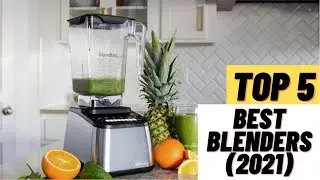 TOP 5 Best Blenders (2021)