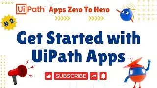 How to Get Started with UiPath Apps | UiPath Apps: Zero to Hero - # 2