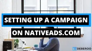 How to Setup a Native Ads Campaign on NativeAds.com (Step by Step)