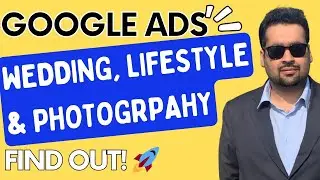 📸💍 🌟 Google Ads Mastery for Wedding, Picture-Perfect Memories & Lifestyle Magic! 💑