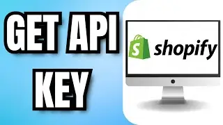 How To GET API KEY In SHOPIFY