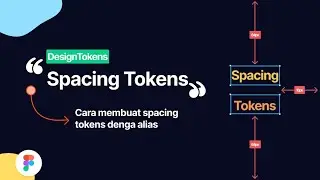 DesignTokens - Cara Membuat Spacing Tokens di Figma Dengan Alias  [Part #2]