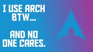 With ArchInstall...No One Cares If You Use Arch Linux