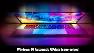 How To Stop Windows 10 From Automatically Downloading & Installing Updates