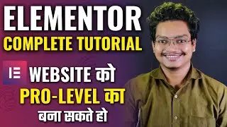 How to use Elementor in Wordpress | Elementor Complete Tutorial Video For Beginners