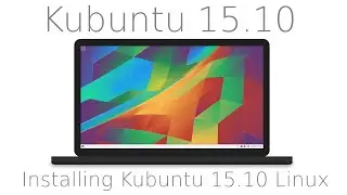 Tutorial Installing Kubuntu 15 10 Linux and a quick tour, Ubuntu alternative