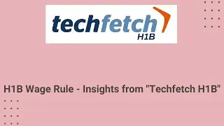 The H1B Wage Rule -  Techfetch H1B