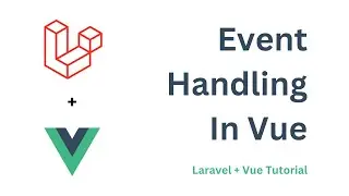 Event Handling In Vue | Laravel + Vue Tutorial @knowledgethrusters