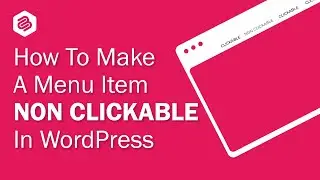 How to Make a Menu Item Non Clickable in WordPress