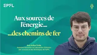 Aux sources de l'énergie... des chemins de fer