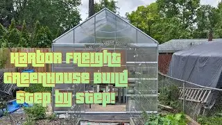 Step by Step Harbor Freight 10 x 12 Greenhouse!