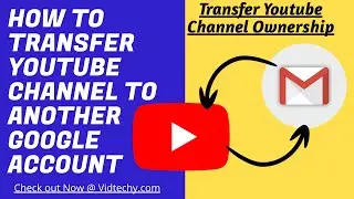 how to transfer youtube channel to another google account