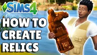 How To Make Relics | The Sims 4 Jungle Adventure Guide