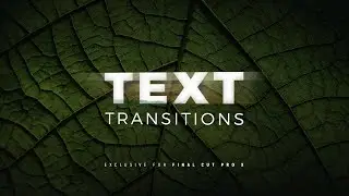 Text Transitions for Final Cut Pro X Trailer