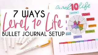 7 Ways To Set Up Level 10 Life Spread In Your Bullet Journal