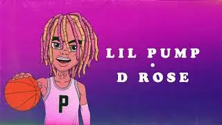 Lil Pump   'D Rose' Official Audio