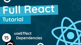 Full React Tutorial #15 - useEffect Dependencies