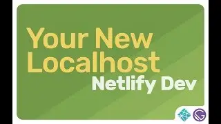 Netlify Dev - Your New Localhost