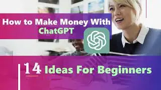 How to Make Money with ChatGPT: 14 ideas for beginners