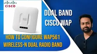 How to configure WAP561 Wireless-N Dual Radio Band | How to configure Cisco PoE WAP