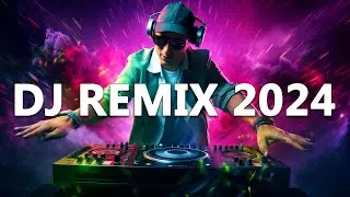 DJ REMIX 2024 - Mashups & Remixes of Popular Songs 2024 - DJ Disco Remix Club Music Songs Mix 2024