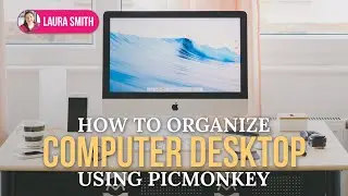 How to Organize Computer Desktop using Picmonkey