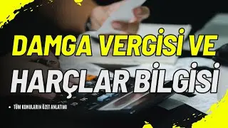 📜💼 Damga Vergisi ve Harçlar Bilgisi: Maliyetlerin Arkasındaki Sırları Keşfedin 💼📜 Özet Konu Anlatımı