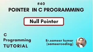 Null Pointer in C Programming | Null Pointer in C | sameercoding