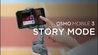 Osmo Mobile 3 | How to Use Story Mode