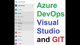 Azure DevOps and Visual Studio (setting up a project, and introduction to basic features)