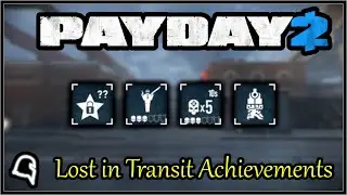 Lost in Transit Achievements [Payday 2] 