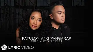 Patuloy Ang Pangarap - Troy Laureta x Sheléa (Lyrics)