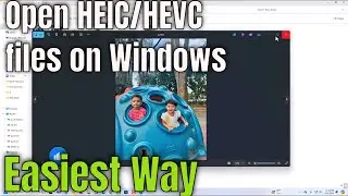 How to open HEIC and HEVC files on Windows 10/11 (100% FREE+WORK)