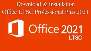 Office LTSC 2021 Professional Plus | Office Pro Plus 2021 | Download and Installation Office 2021