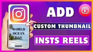 How To Add Custom Thumbnail In Instagram Reels | Make Thumbnail For Instagram Reels