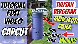 Tutorial Edit Capcut Video Teks Mengikuti Objek yang Bergerak