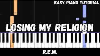 R.E.M. - Losing My Religion (Easy Piano Tutorial)