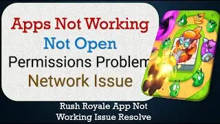 How To Fix Rush Royale App not working | Not Open | Space Issue | Network & Permissions Issue