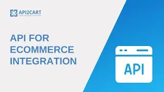 API for eCommerce Integration Development | API2Cart